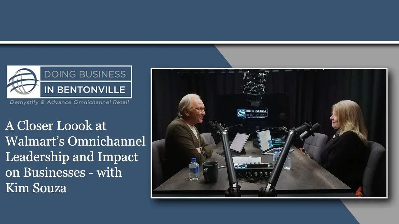 A DBB podcast episode on 'A Closer Look at Walmart's Omnichannel Leadership and Impact on Businesses - with Kim Souza'