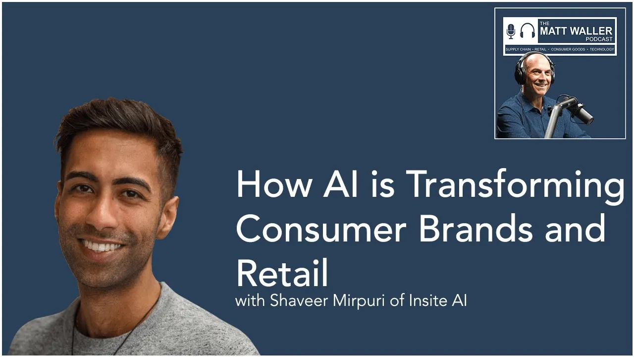 A Matt Waller Podcast episode on 'How AI is Transforming Consumer Brands and Retail'